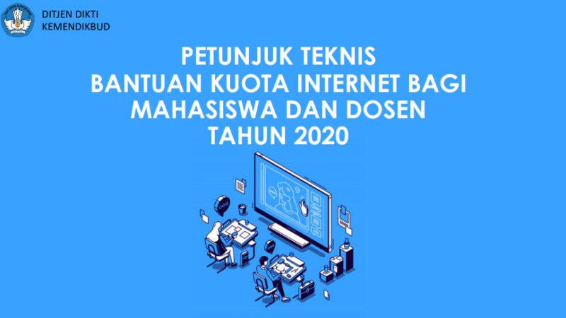 Petunjuk Teknis Bantuan Kuota Internet Bagi Mahasiswa dan Dosen Tahun 2020